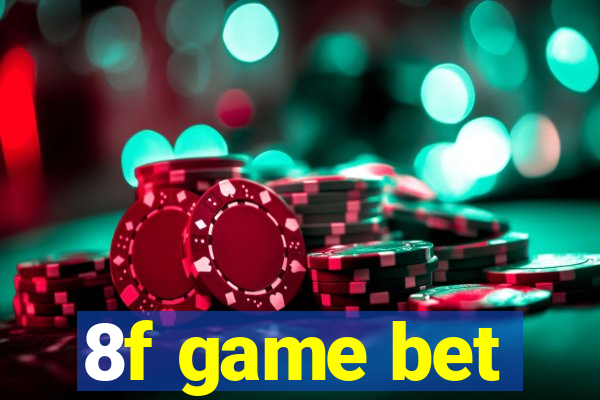 8f game bet